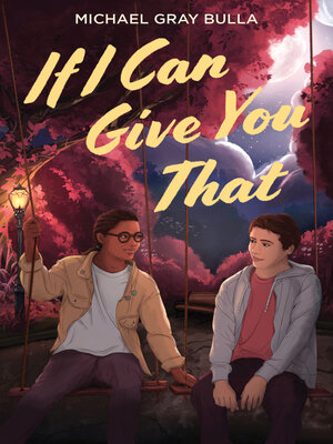 cover image of If I Can Give You That